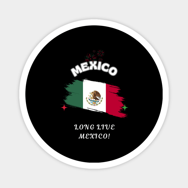 Mexican Pride, Long Live Mexico Magnet by Smartteeshop